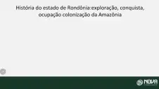 Exploração, Conquista, Ocupação e Colonização da Amazônia