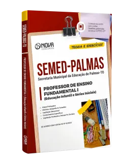 Apostila SEMED Palmas - TO  - Professor do Ensino Fundamental I (Professor de Educação Infantil e Séries Iniciais)