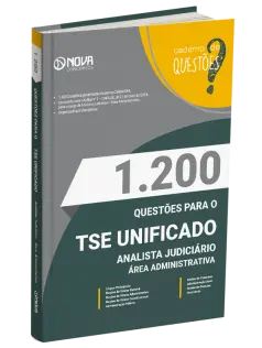 Livro 1.200 Questões Gabaritadas TSE Unificado - Analista Judiciário - Área Administrativa