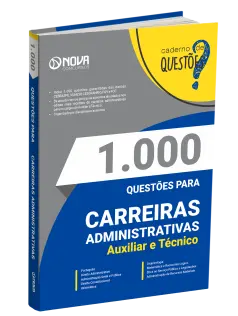 Livro 1.000 Questões Gabaritadas para Carreiras Administrativas - Auxiliar e Técnico