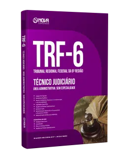 Apostila TRF 6  - Técnico Judiciário - Área: Administrativa - Sem Especialidade