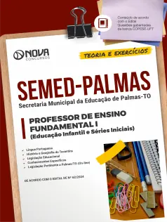 Apostila SEMED Palmas - TO  - Professor do Ensino Fundamental I (Professor de Educação Infantil e Séries Iniciais)