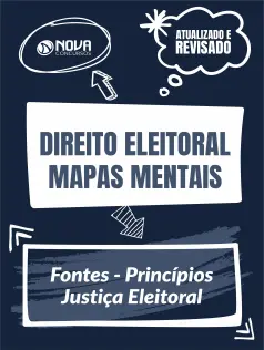 Mapas Mentais Direito Eleitoral - Fontes - Princípios - Justiça Eleitoral (PDF)