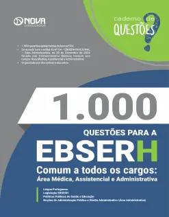 Livro 1.000 Questões Gabaritadas para o EBSERH - Comum a Todos os Cargos: Área Médica, Assistencial e Administrativa