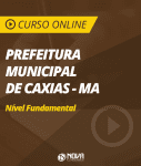 Curso Online Prefeitura de Caxias - MA - Nível Fundamental