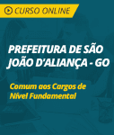 Curso Online Prefeitura de São João D'Aliança - GO - Comum aos Cargos de Nível Fundamental