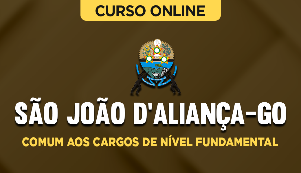 Curso Online Prefeitura de São João D'Aliança - GO - Comum aos Cargos de Nível Fundamental