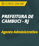 Curso Online Prefeitura de Cambuci - RJ -  - Agente Administrativo