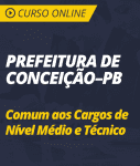 Curso Online Prefeitura de Conceição - PB  - Comum aos Cargos de Nível Médio e Técnico