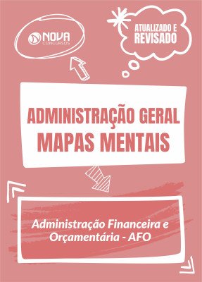 Mapas Mentais Administração Geral - Administração Financeira e Orçamentária - AFO (PDF)