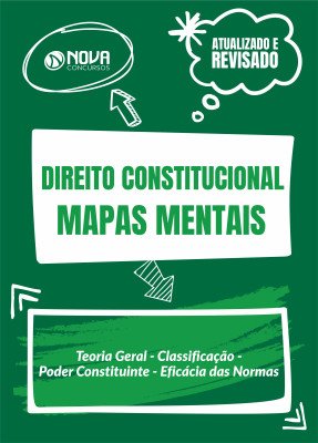 Mapas Mentais Direito Constitucional - Teoria Geral - Classificação - Poder Constituinte - Eficácia das Normas (PDF)
