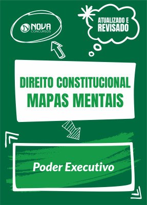Mapas Mentais Direito Constitucional - Poder Executivo (PDF)
