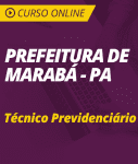 Curso Online Prefeitura de Marabá - PA  - Técnico Previdenciário