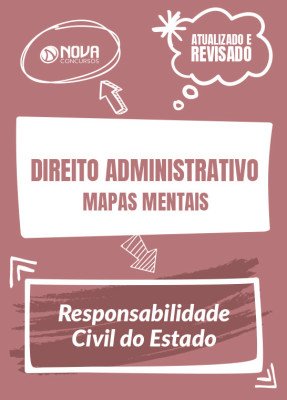 Mapas Mentais Direito Administrativo - Responsabilidade Civil do Estado (PDF)