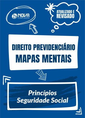 Mapas Mentais Direito Previdenciário - Princípios - Seguridade Social (PDF)