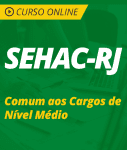 Curso Online SEHAC-RJ  - Comum aos Cargos de Nível Médio