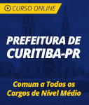 Curso Online Prefeitura de Curitiba - PR  - Comum a Todos os Cargos de Nível Médio