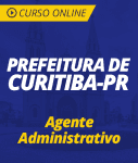 Curso Online Prefeitura de Curitiba - PR  - Agente Administrativo