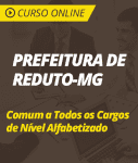 Curso Online Prefeitura de Reduto - MG  - Comum a Todos os Cargos do Nível Alfabetizado