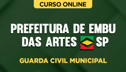 Curso Online Prefeitura de Embu das Artes - SP  - Guarda Civil Municipal