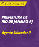 Pacote Completo Prefeitura do Rio de Janeiro - RJ  - Agente Educador II