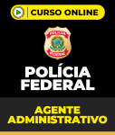 Curso Polícia Federal - Agente Administrativo