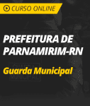 Pacote Completo Prefeitura de Parnamirim - RN - Guarda Municipal