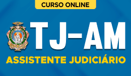 JL-TJ-AM-ASSISTENTE-JUDICIARIO-CURSO-NOVA