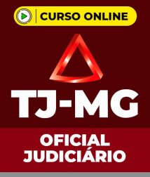 Curso Oficial Judiciário TJ-MG