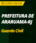 Pacote Completo Prefeitura de Araruama - RJ - Guarda Civil