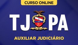Pacote Completo TJ-PA - Auxiliar Judiciário