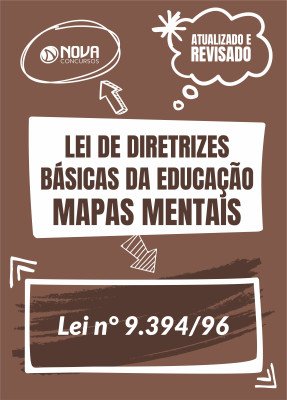 Mapas Mentais Lei 9.394/96 - Lei de Diretrizes Básicas da Educação (PDF)