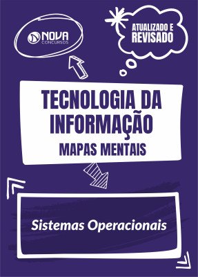 Mapas Mentais Tecnologia da Informação - Sistemas Operacionais (PDF)
