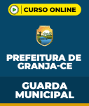 Curso Prefeitura de Granja - CE - Guarda Municipal