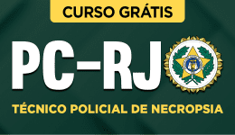 Curso Grátis PC-RJ - Técnico Policial de Necropsia