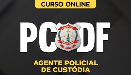 PC-DF-AGENTE-CUSTODIA-CUR202201592