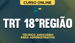 TRT-18REGIAO-TECNICO-JUDICIARIO-ADM-CUR202201619