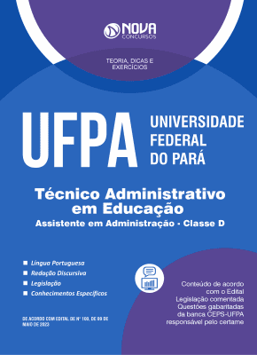 Apostila UFPA 2023 - Técnico-Administrativo em Educação - Assistente em Administração - Classe  D