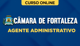 CAMARA-FORTALEZA-CE-AGENTE-ADM-CUR202301807