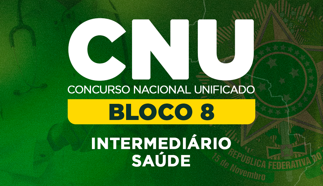 Concurso Nacional Unificado (CNU) 2026 - Bloco 8 - Intermediário - Saúde