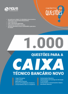 Caderno 1.000 Questões Gabaritadas para a CAIXA - Técnico Bancário Novo