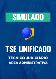 Simulado - TSE Unificado - Técnico Judiciário - Área Administrativa