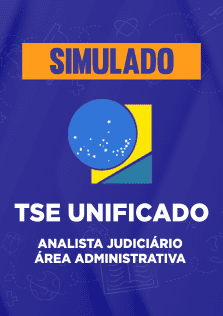 Simulado - TSE - Unificado - Analista Judiciário - Área Administrativa