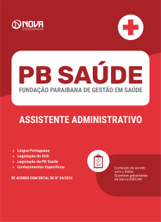 Apostila PB Saúde 2024 - Assistente Administrativo