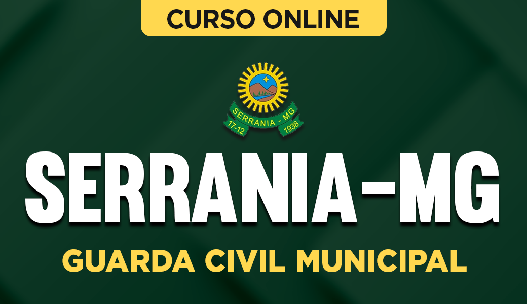 Curso Prefeitura Serrania-MG - Guarda Civil Municipal