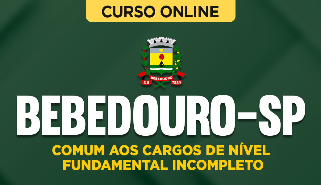 Curso Prefeitura de Bebedouro-SP - Comum aos Cargos de Nível Fundamental Incompleto