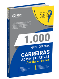 Livro 1.000 Questões Gabaritadas para Carreiras Administrativas - Auxiliar e Técnico