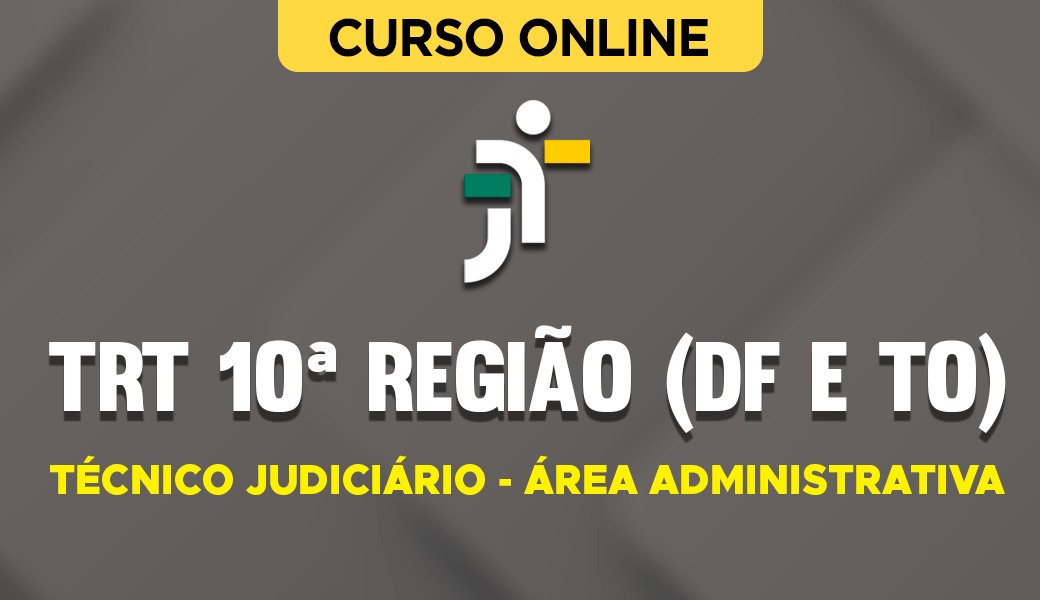 Curso TRT 10ª Região (DF e TO) - Técnico Judiciário - Área Administrativa