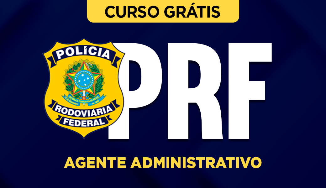 Curso Grátis PRF - Agente Administrativo