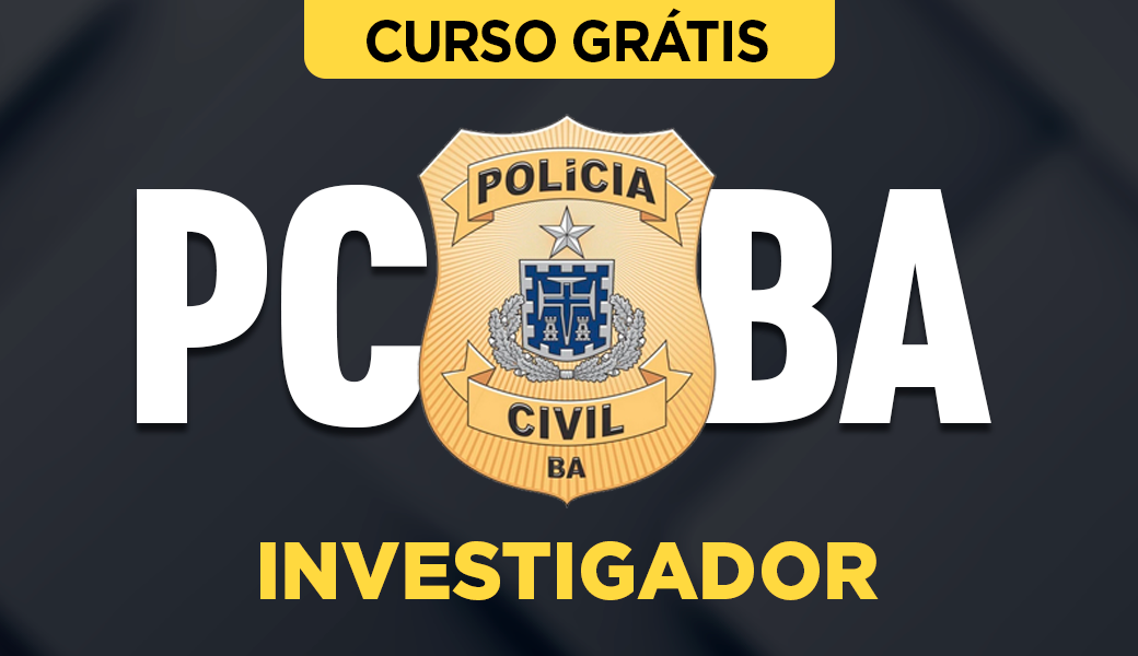 Curso Grátis PC-BA - Investigador